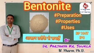 Bentonite  Prepration Properties Uses  IPC  BP 104T [upl. by Jola]