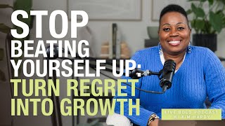 Stop Beating Yourself Up Turn Regret Into Growth  Live Bold S1 E8 [upl. by Tsiuqram]