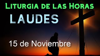 LAUDES de HOY VIERNES 15 de NOVIEMBRE de 2024  Liturgia de las Horas  ORACIÓN de la MAÑANA [upl. by Janie]