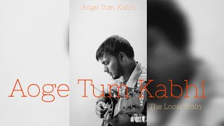 The Local Train  Aaoge Tum Kabhi  Cover By JitinJaunty [upl. by Meagan]