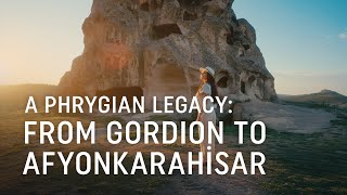 A Journey from Gordion to Afyonkarahisar in the Footsteps of Phrygia  Turkish Airlines [upl. by Yniar]