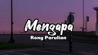 Rony Parulian  Mengapa Lirik lagu [upl. by Eirret]