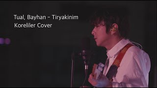 Tiryakinim Cover by Song wonsub from TualBayhan [upl. by Naloj257]