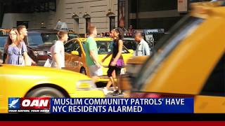 Muslim Community Patrols have NYC residents alarmed [upl. by Casady]