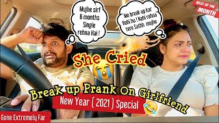 Break up Prank on Girlfriend  New Year Special  leads to real Break up  Gone extremely Far [upl. by Nowaj]