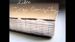 Jorge Gonzalez Libro FULL ALBUM 2013 [upl. by Yehs]