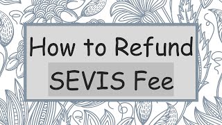 How to Refund SEVIS Fee [upl. by Stretch332]