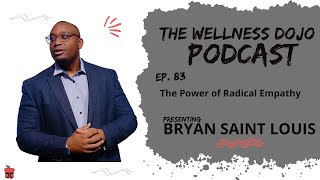 The Power of Radical Empathy A Conversation with Bryan Saint Louis  083 [upl. by Asiruam]