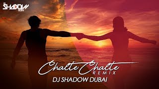 Chalte Chalte  Remix  DJ Shadow Dubai  Mitron  Atif Aslam [upl. by Kalinda]