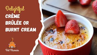 Delightful Crème Brûlée Recipe  Super Easy  Kem Cháy [upl. by Trevar]