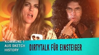 Dirtytalk für Einsteiger  Kommune 1  Sketch History [upl. by Submuloc]