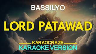 LORD PATAWAD  Bassilyo KARAOKE Version [upl. by Hgielra]