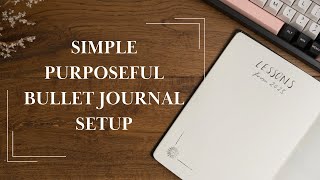 Simple and Purposeful Bullet Journal Setup for 2024 [upl. by Cid733]