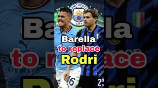 Is Barella the best choice to replace Rodri shorts [upl. by Retsila690]