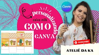 COMO FAZER CAIXA MILK PERSONALIZADA NO CANVA I PASSO A PASSO [upl. by Arvonio18]