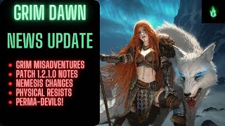 Grim Dawn June News  Grim Misadventures and Patch 1210 [upl. by Small]