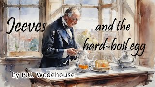 Jeeves and the hardboil egg  PG Wodehouse  Free audiobooks [upl. by Inek]