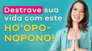 HOOPONOPONO para DESTRAVAR A VIDA Abrir Caminhos e Realizar SONHOS  108x [upl. by Ssur979]