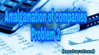 Corporate Accounting 4th sem MGU Amalgamation of Companies Pbm 2 [upl. by Ahsekim]