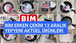 BİM ERKEN ÇEKİMBİM 13 ARALIK CUMA 2024BİM YEPYENİ AKTÜEL ÜRÜNLERİBİM BU HAFTA ŞAHANE ÜRÜNLER [upl. by Nidroj]