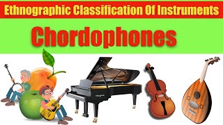 CLASSIFICATION OF MUSICAL INSTRUMENTS  CHORDOPHONES [upl. by Suivatnom]