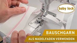 baby lock Overlock  Bauschgarn als Nadelfaden verwenden [upl. by Koosis]