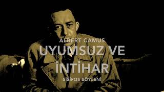 Uyumsuz ve İntihar  Sisifos Söyleni  Albert Camus [upl. by Aibos]