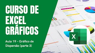 Curso de Excel  Gráficos  Aula 19 Gráfico de Dispersão parte 3 [upl. by Benioff461]