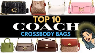 ❤️👜❤️TOP 10 COACH CROSSBODY BAGS ❤️👜❤️ BEST COACH BAGS TOP COACH BAGS❤️ Worth it Popular Coach Bags [upl. by Htebyram606]