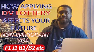 How does applying for DV lottery affects your future nonimmigrant visa F1F2 B1B2J1J2 dv us [upl. by Iman]