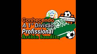 Conhecendo a 1° Divisão da Arábia Saudita Saudi Pro League Sistema Curiosidades Ranking etc [upl. by Broddie]