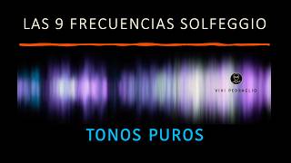 LAS 9 FRECUENCIAS SOLFEGGIO ⚡️ TONOS PUROS [upl. by Anwat997]