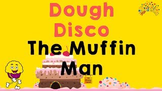 The Muffin Man  Dough Disco Nursery Rhyme  Learn to Write  Kids Songs [upl. by Norahs569]