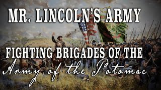 Civil War quotMr Lincolns Army Fighting Brigades of the Army of the Potomacquot  Complete [upl. by Rivi]