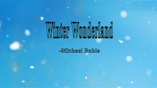 Michael Buble  Winter Wonderland lyrics [upl. by Edylc309]