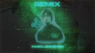 Oasis  Wonderwall Never Sleep Remix [upl. by Gnas]