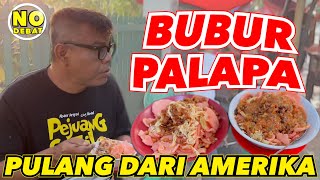 KULIDEL  MAKAN BUBUR PALAPA PERTAMA SETELAH DARI AMERIKA [upl. by Jarrett]