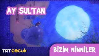 Bizim Ninniler  Ay Sultan [upl. by Enelrahs]