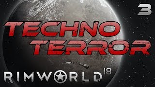 Rimworld Techno Terror  Part 3 Firestarters Extreme Modded [upl. by Valencia]