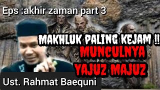 Mengungkap Siapa Yajuz Majuz  makhluk paling K3J4M diakhir zamanustadzrahmatbaequni [upl. by Nnyllaf]