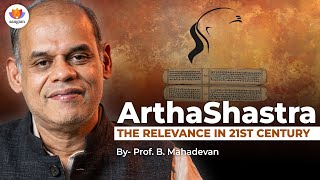 ArthaShastra – The Relevance in 21st Century  Prof B Mahadevan  SangamTalks [upl. by Notlrahc386]