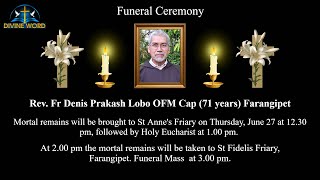 Funeral Ceremony Of Rev Fr Denis Prakash Lobo OFM Cap 71 Years Farangipet [upl. by Cinimod]