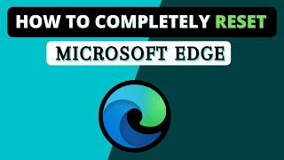 How To Completely Reset Microsoft Edge  Fix all Errors amp Problem [upl. by Carbrey]