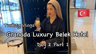 Turkey Vlogs  Granada Luxury Belek Hotel  Day 2 Part 1 [upl. by Ellicul215]