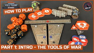 HOW TO PLAY KILL TEAM  PART 1 Intro amp The Tools of War  Warhammer 40k Kill Team Rules Series [upl. by Esaele149]