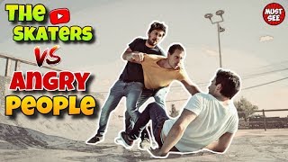 THE Skaters vs ANGRY people This people dont like Skateboarding 2019 Part 1 [upl. by Yalonda]