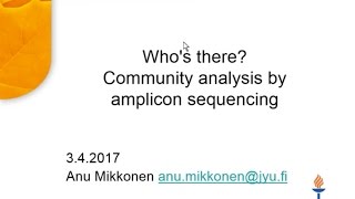 Whos there Community analysis by amplicon sequencing Anu Mikkonen [upl. by Filippo]