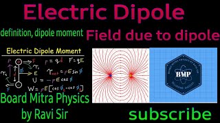 Electric Dipole Field due to Dipole Chapter01 class 12 Physics BoardMitraPhysics [upl. by Corrinne]