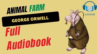 Animal Farm  George Orwell  Full Audiobooks [upl. by Mcmullan]