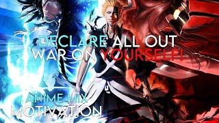 DECLARE ALL OUT WAR ON YOURSELF  Anime Mix AMV Motivational [upl. by Naelcm415]